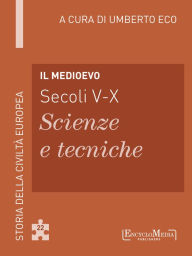 Title: Il Medioevo (secoli V-X) - Scienze e tecniche (22), Author: Umberto Eco