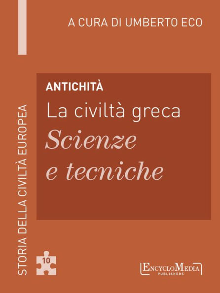 Antichità - La civiltà greca - Scienze e tecniche (10): Scienze e tecniche - 10