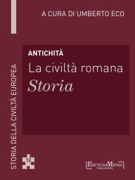 Title: Antichità - La civiltà romana - Storia (12), Author: Umberto Eco