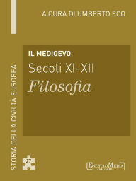 Title: Il Medioevo (secoli XI-XII) - Filosofia (27): Filosofia - 27, Author: Umberto Eco