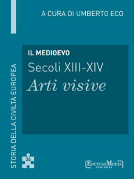 Title: Il Medioevo (secoli XIII-XIV) - Arti visive (36): Arti visive - 36, Author: Umberto Eco