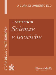 Title: Il Settecento - Scienze e tecniche (57): Scienze e tecniche - 57, Author: Umberto Eco