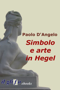 Title: Simbolo e arte in Hegel, Author: Paolo D'Angelo