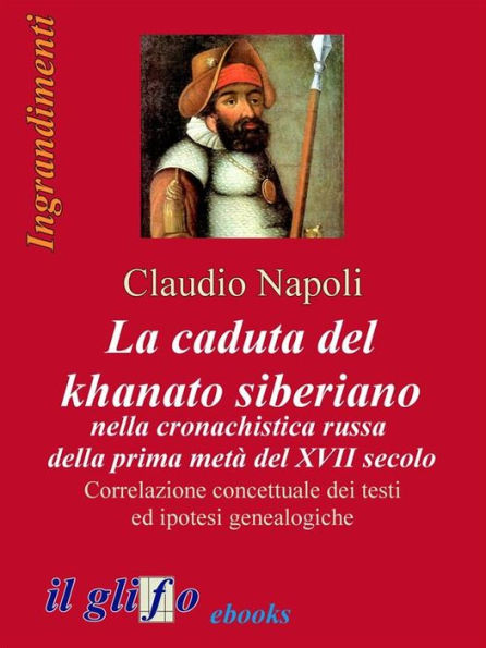 La caduta del khanato siberiano nella cronachistica russa della prima metà del XVII secolo