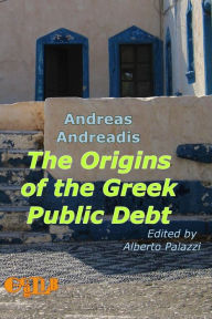 Title: The Origins of the Greek Public Debt, Author: Andreas Andreadis