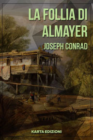 Title: La follia di Almayer, Author: Joseph Conrad