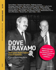 Title: Dove Eravamo: Vent'anni dopo Capaci e Via D'Amelio., Author: Massimiliano Perna