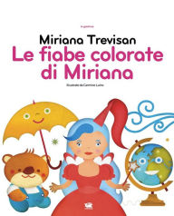 Title: Le fiabe colorate di Miriana, Author: Miriana Trevisan