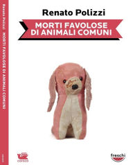 Title: Morti favolose di animali comuni, Author: Renato Polizzi