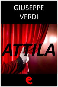 Title: Attila, Author: Giuseppe Verdi