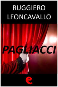 Title: Pagliacci, Author: Ruggiero Leoncavallo