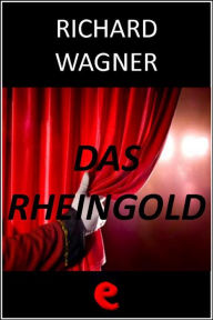 Title: Das Rheingold (L'Oro del Reno), Author: Richard Wagner