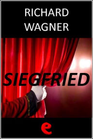 Title: Siegfried, Author: Richard Wagner