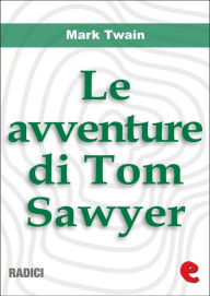 Title: Le Avventure di Tom Sawyer, Author: Mark Twain