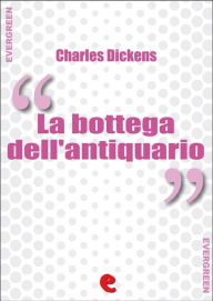 Title: La Bottega dell'Antiquario (The Old Curiosity Shop), Author: Charles Dickens