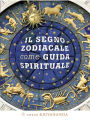 Il segno zodiacale come guida spirituale