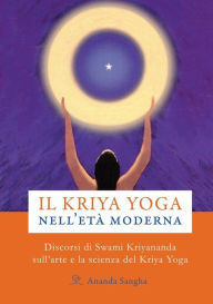 Title: Il Kriya Yoga nell'età moderna, Author: Swami Kriyananda