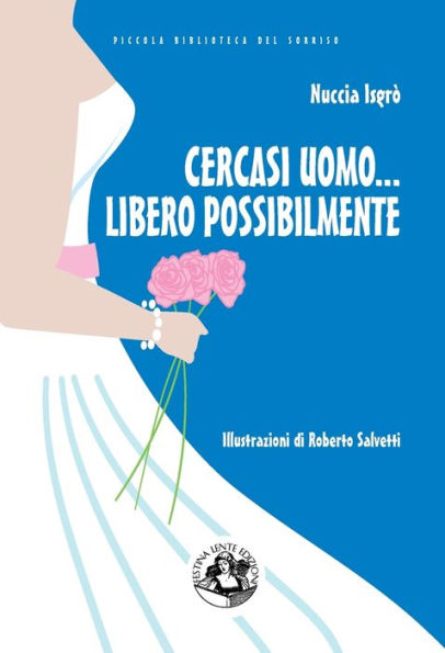 Cercasi uomo... libero possibilmente: Avventure di una divorziata cinquantenne alla riscossa