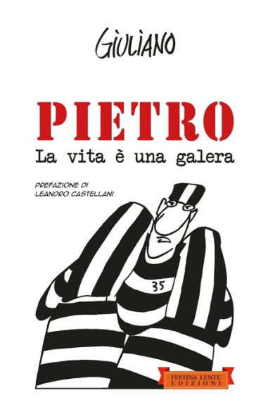 Pietro. La vita ï¿½ una galera