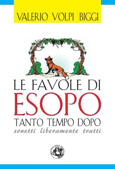 Le favole di Esopo tanto tempo dopo: Sonetti liberamente tratti