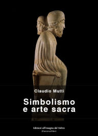 Title: Simbolismo e arte sacra: Il linguaggio segreto dell'Antelami, Author: Claudio Mutti