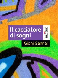 Title: Il cacciatore di sogni, Author: Gioni Gennai