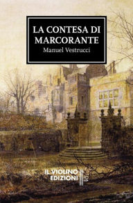 Title: La contesa di Marcorante, Author: Manuel Vestrucci