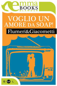 Title: Voglio un amore da soap, Author: Reveries by Moonlight