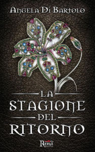 Title: La Stagione del Ritorno, Author: Angela Di Bartolo