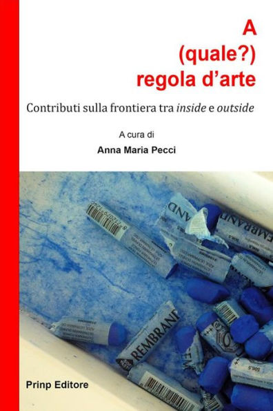 A (quale?) regola d'arte: Contributi sulla frontiera tra inside e outside