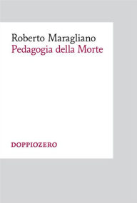 Title: Pedagogia della morte, Author: Roberto Maragliano