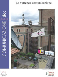 Title: Comunicazionepuntodoc numero 3. La vertenza Comunicazione: La vertenza comunicazione, Author: Mario Morcellini