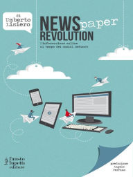 Title: News (paper) Revolution: L'Informazione online al tempo dei social network, Author: Umberto Lisiero