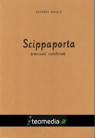 Title: Scippaporta (racconti calabresi), Author: Saverio Basile