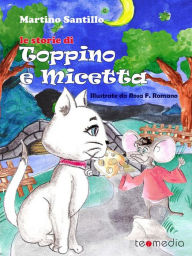 Title: Le storie di Toppino e Micetta, Author: Martino Santillo