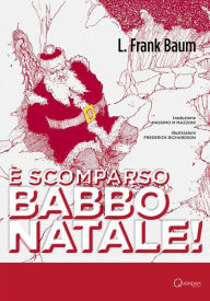 Title: È scomparso Babbo Natale!, Author: L. Frank Baum
