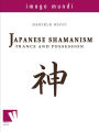 Japanese Shamanism: trance and possession: trance and possession