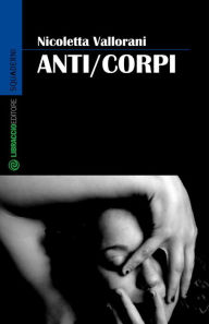 Title: Anti/corpi, Author: Nicoletta Vallorani