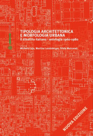 Title: Tipologia architettonica e morfologia urbana: il dibattito italiano - antologia 1960-1980, Author: Michele Caja