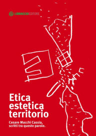 Title: Etica estetica territorio, Author: Cesare Macchi Cassia