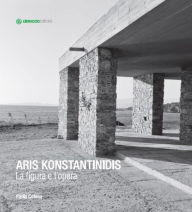 Title: Aris Konstantinidis: La figura e l'opera, Author: Paola Cofano