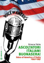 Ascoltatori Italiani buonasera!: Voice of America e l'Italia 1942-1957