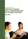 Poetica e prassi della trasgressione in Luchino Visconti 1935-1962