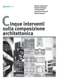 Title: Cinque interventi sulla composizione architettonica, Author: Filippo Lambertucci