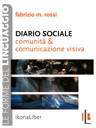 Title: Diario sociale. Comunit e comunicazione visiva, Author: Fabrizio M. Rossi