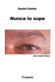 Title: Nunca lo supe, Author: Daniel Gaitán