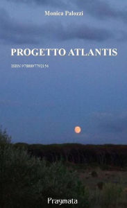 Title: Progetto Atlantis, Author: Monica Palozzi
