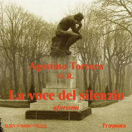 Title: La voce del silenzio: Aforismi, Author: Agostino Tortora