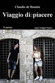 Title: Viaggio dispiacere, Author: Claudio de Donatis