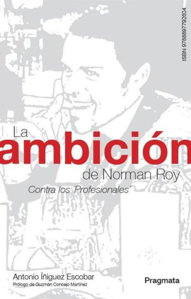 La ambición de Norman Roy: Contra los 'Profesionales'